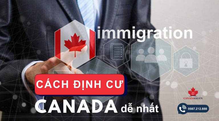 cách định cư Canada dễ nhất