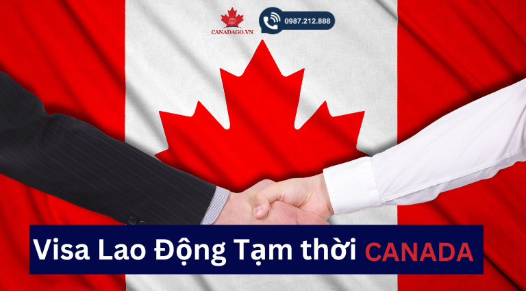 visa lao động tạm thời Canada