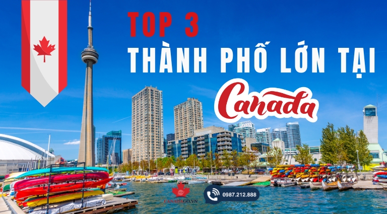 Top 3 thành phố lớn tại Canada