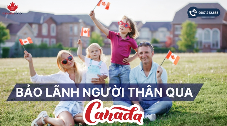 Bảo lãnh người thân qua Canada